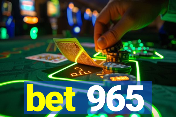 bet 965